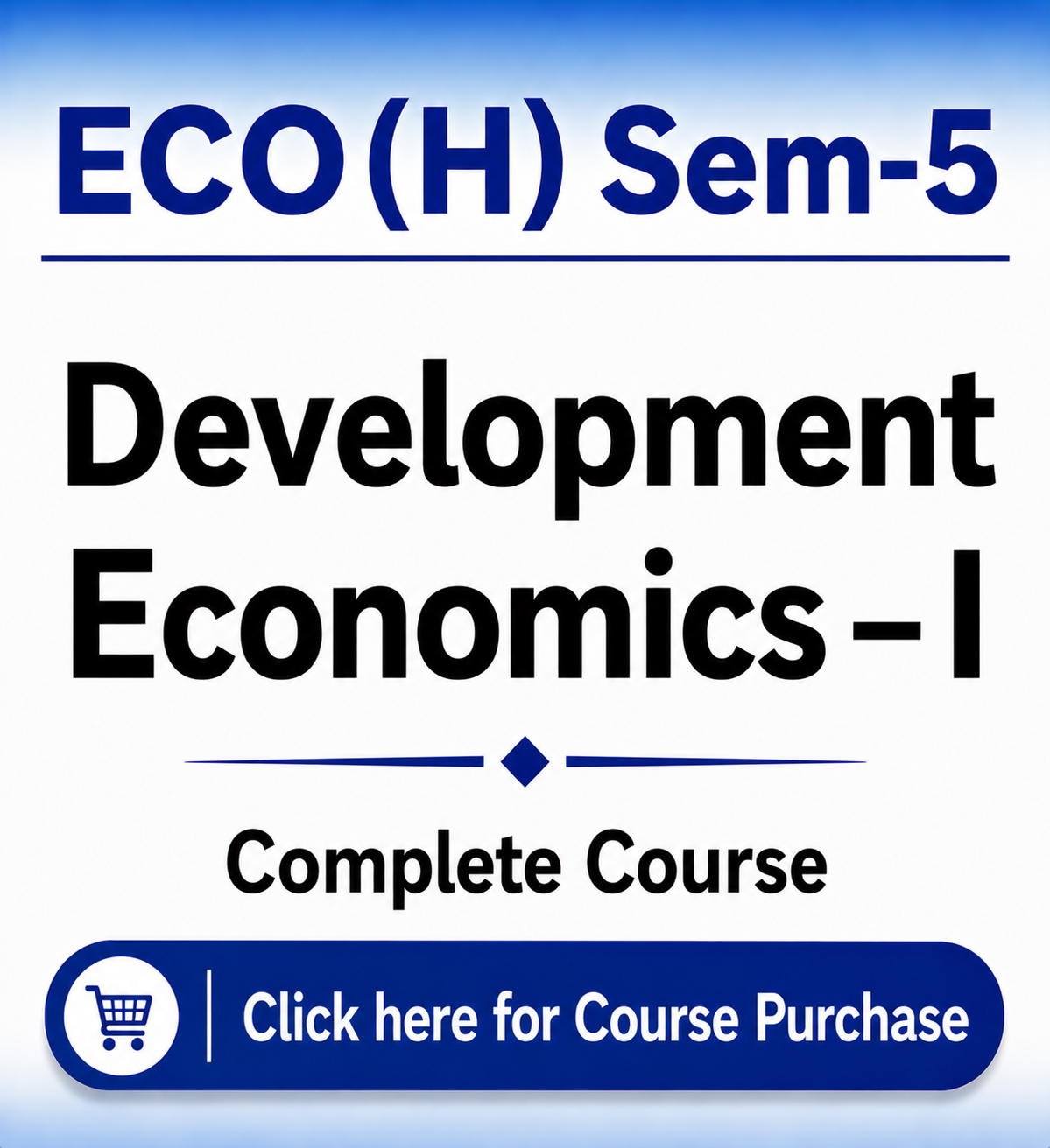 Development Economics – I
